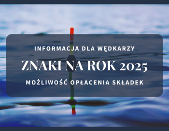 Informacja dla wędkarzy opłacających składki na rok 2025